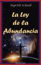 La Ley de La Abundancia, Ingrith Schaill 