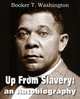 Up from Slavery. An Autobiography, Booker T. Washington 