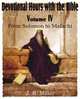 Devotional Hours with the Bible Volume IV, from Solomon to Malachi, J. R. Miller 