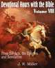 Devotional Hours with the Bible Volume VIII, from the Acts, the Epistles and Revelation, J. R. Miller 