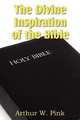 The Divine Inspiration of the Bible, Arthur W. Pink 