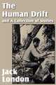 The Human Drift and a Collection of Stories, Jack London 