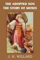 The Adopted Son, The Story of Moses, J. H. Willard 