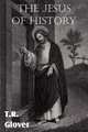 The Jesus of History, T. R. Glover 