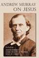 Andrew Murray on Jesus, Andrew Murray 
