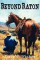 Beyond Raton, Dave P. Fisher 
