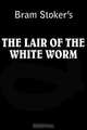 Lair of the White Worm, Bram Stoker 