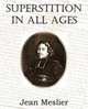Superstition In All Ages, Jean Meslier 
