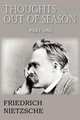 Thoughts Out of Season Part I, Friedrich Nietzsche,Anthony M. Ludovici 