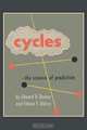 Cycles. The Science of Prediction, Edward R. Dewey,Edwin F. Dakin 