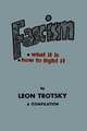 Fascism. What It Is, How to Fight It: A Compilation, Leon Trotsky 
