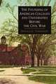 The Founding of American Colleges and Universities Before the Civil War, Donald George Tewksbury 