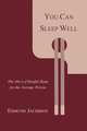 You Can Sleep Well. The ABC`s of Restful Sleep for the Average Person, Edmund Jacobson 
