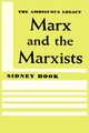 Marx and the Marxists. The Ambiguous Legacy, Sidney Hook 
