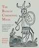 The Book of Ceremonial Magic. Including the Rites and Mysteries of Goetic Theurgy, Sorcery, and Infernal Necromancy, Arthur Edward Waite 