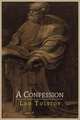 A Confession, Leo Nikolayevich Tolstoy 