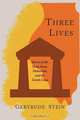 Three Lives. Stories of the Good Anna, Melanctha, and the Gentle Lena, Gertrude Stein 