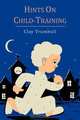 Hints on Child-Training, H. Clay Trumbull 