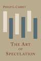 The Art of Speculation, Philip L. Carret 