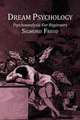 Dream Psychology; Psychoanalysis For Beginners, Sigmund Freud 