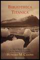 Bibliotheca Titanica, Howard M. Chapin 