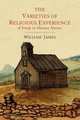 The Varieties of Religious Experience. A Study in Human Nature, William James 
