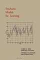 Stochastic Models for Learning, Robert R. Bush,Frederick Mosteller 