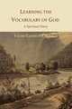 Learning the Vocabulary of God. A Spiritual Diary, Frank Charles Laubach 