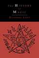 The History of Magic; Including a Clear and Precise Exposition of Its Procedure, Its Rites and Its Mysteries, Eliphas Levi 