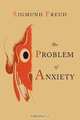 The Problem of Anxiety, Sigmund Freud,Henry Alden Bunker 