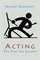 Acting; The First Six Lessons, Richard Boleslavsky 