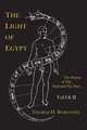 The Light of Egypt; Or, the Science of the Soul and the Stars [Two Volumes in One], Thomas H. Burgoyne 