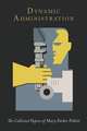 Dynamic Administration. The Collected Papers of Mary Parker Follett, Mary Parker Follett 