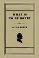 What Is To Be Done? [Burning Questions of Our Movement], V. I. Lenin 