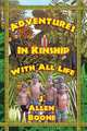 Adventures in Kinship with All Life, John Allen Boone 