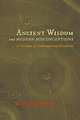 Ancient Wisdom and Modern Misconceptions. A Critique of Contemporary Scientism, Wolfgang Smith 