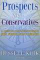 Prospects for Conservatives. A Compass for Rediscovering the Permanent Things, Russell Kirk 