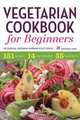 Vegetarian Cookbook for Beginners. The Essential Cookbook To Get Started, Rockridge Press 