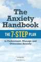 The Anxiety Handbook. The 7-Step Plan to Understand, Manage, and Overcome Anxiety, Calistoga Press 