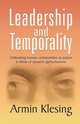 Leadership and Temporality. Calibrating Human Communities as Actors in Fields of Dynamic Perturbations, Armin Klesing 