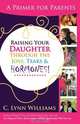 Raising Your Daughter Through the Joys, Tears &, C. Lynn Williams 