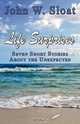 Life Surprises. Seven Short Stories about the Unexpected, John W. Sloat 
