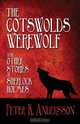 The Cotswolds Werewolf and other stories of Sherlock Holmes, Peter K Andersson 