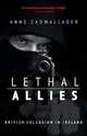 Lethal Allies. British Collusion in Ireland, Anne Cadwallader 