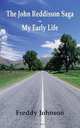 The John Reddisson Saga - My Early Life, Freddy Johnson 