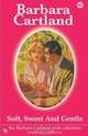Soft, Sweet & Gentle, Barbara Cartland 