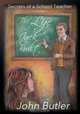 The Life That Jack Built - Secrets of a School Teacher, John Butler 