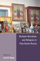 Multiple Moralities and Religions in Post-Soviet Russia, 