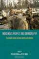 Indigenous Peoples and Demography. The Complex Relation between Identity and Statistics, 