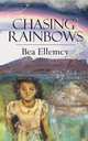 CHASING RAINBOWS, BEA ELLEMCY 